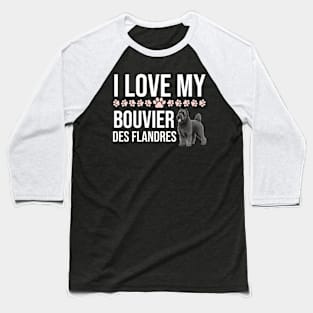 I Love My Bouvier Des Flandres Baseball T-Shirt